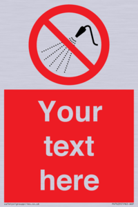 Custom prohibition Do not spray with water